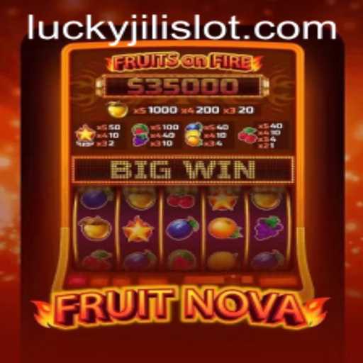 Unveiling the Exciting World of FruitNova: A Lucky Slot Adventure with JILI